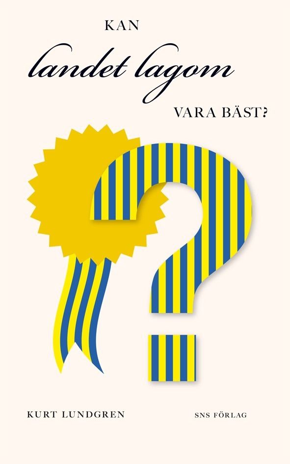 Kan landet lagom vara bäst? | 1:a upplagan