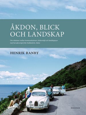 Åkdon, blick och landskap. Om relationer mellan kommunikationer...