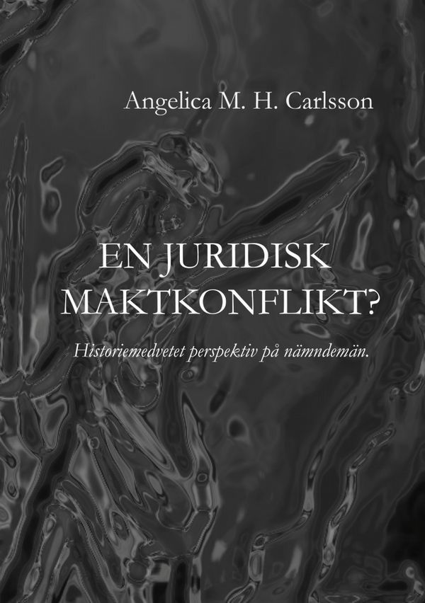 En juridisk maktkonflikt? : historiemedvetet perspektiv på nämndemän | 0:e upplagan