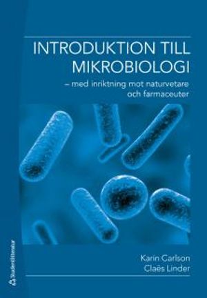 Introduktion till mikrobiologi : med inriktning mot naturvetare och farmaceuter |  2:e upplagan