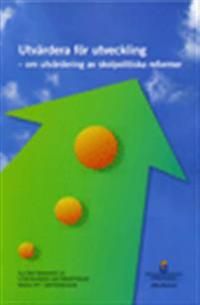 Utvärdera för utveckling : om utvärdering av skolpolitiska reformer : slutbetänkande från Utredningen om förbättrade resultat i | 1:a upplagan