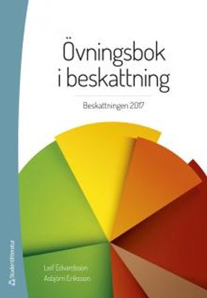 Övningsbok i beskattning - Beskattningen 2017 | 41:e upplagan