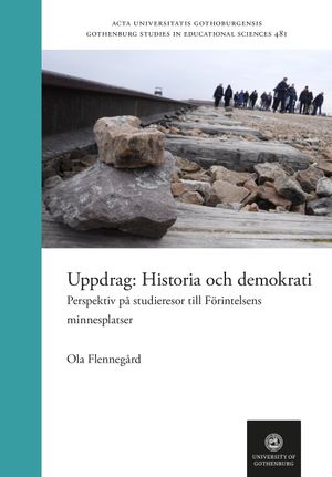 Uppdrag: Historia och demokrati. Perspektiv på studieresor till Förintelsens minnesplatser | 1:a upplagan