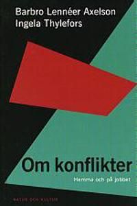 Om konflikter : Hemma och på jobbet | 1:a upplagan