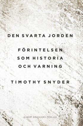 Den svarta jorden : Förintelsen som historia och varning | 0:e upplagan