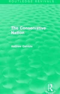The Conservative Nation (Routledge Revivals) | 1:a upplagan
