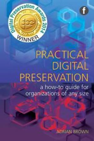 Practical Digital Preservation