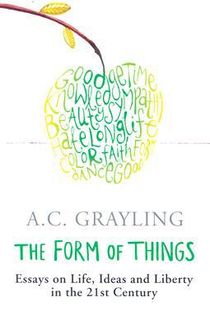 Form of things - essays on life, ideas and liberty