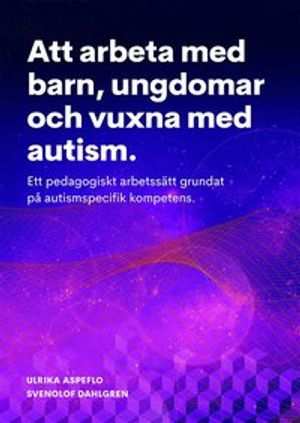 Att arbeta med barn, ungdomar och vuxna med autism | 1:a upplagan