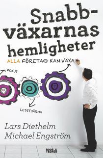 Snabbväxarnas hemligheter : alla företag kan växa