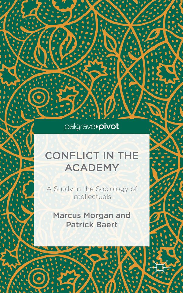 Conflict in the academy - a study in the sociology of intellectuals | 0:e upplagan