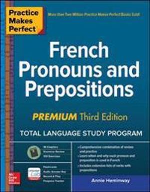 Practice Makes Perfect: French Pronouns and Prepositions, Premium Third Edition