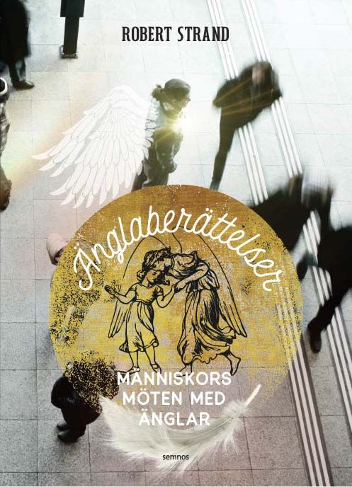 Änglaberättelser: människors möten med änglar | 0:e upplagan