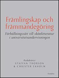 Främlingskap och främmandegöring : förhållningssätt till skönlitteratur i universitetsundervisningen | 0:e upplagan