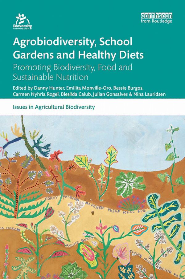 Agrobiodiversity, School Gardens and Healthy Diets | 1:a upplagan