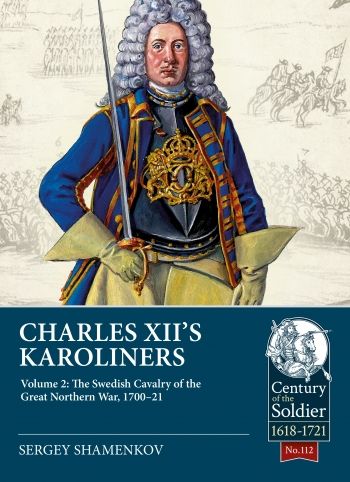 Charles XII's Karoliners, Volume 2: The Swedish Cavalry of the Great Northern War, 1700-21 | 0:e upplagan