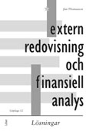 Extern redovisning och finansiell analys - lösningar | 12:e upplagan