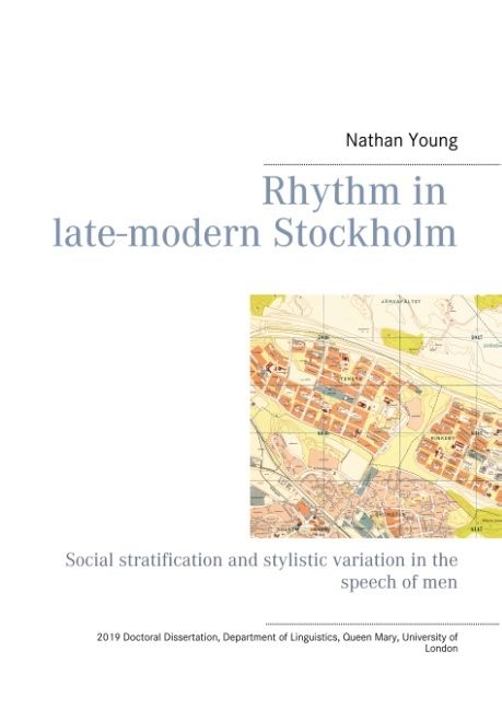 Rhythm in late-modern Stockholm : Social stratification and stylistic varia | 1:a upplagan