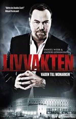 Livvakten : vägen till monarken | 1:a upplagan