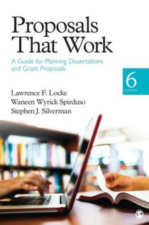 Proposals that work - a guide for planning dissertations and grant proposal