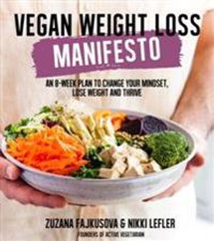 Vegan weight loss manifesto - an 8-week plan to change your mindset, lose w