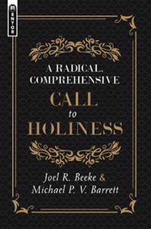 A Radical, Comprehensive Call to Holiness,