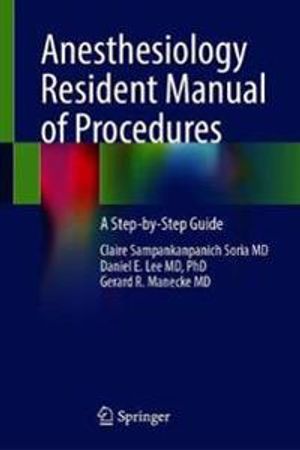 Anesthesiology Resident Manual of Procedures | 1:a upplagan