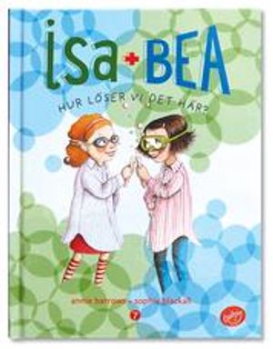 Isa + Bea. Hur löser vi det här