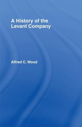 A History of the Levant Company | 1:a upplagan