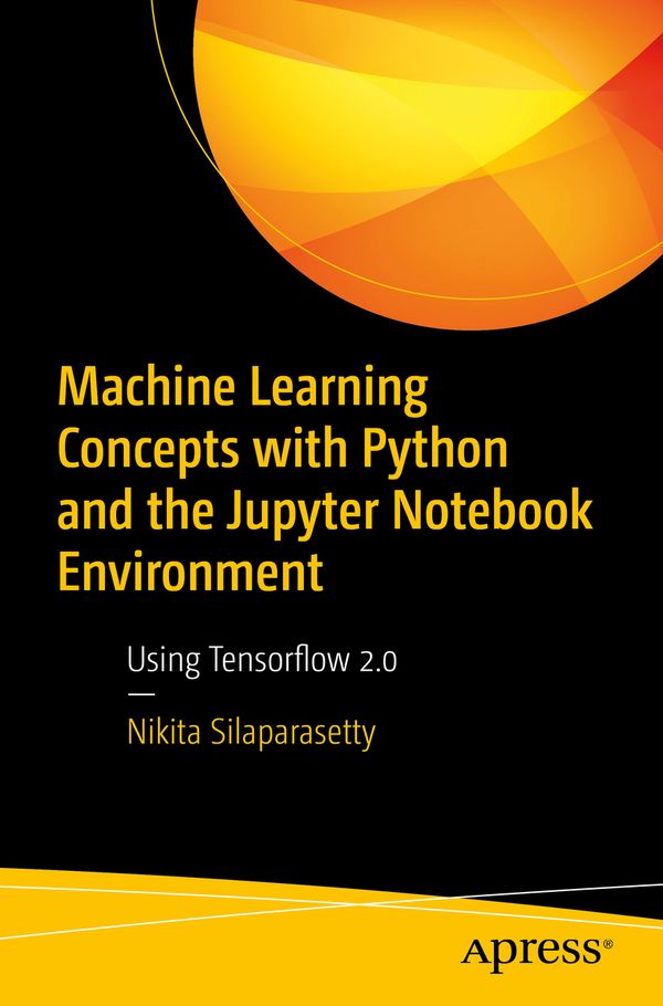 Machine Learning Concepts with Python and the Jupyter Notebook Environment | 1:a upplagan