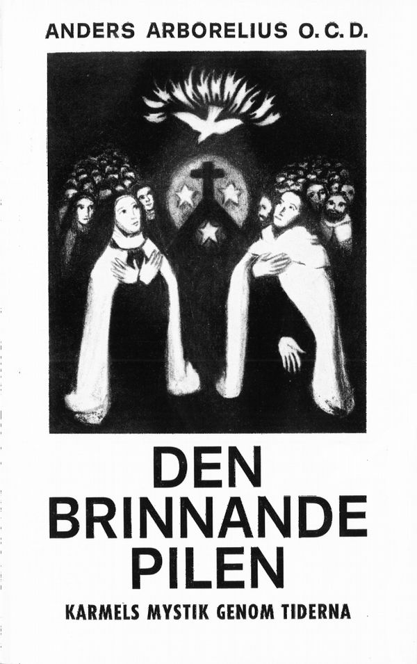 Den brinnande pilen : Karmels mystik genom tiderna | 1:a upplagan