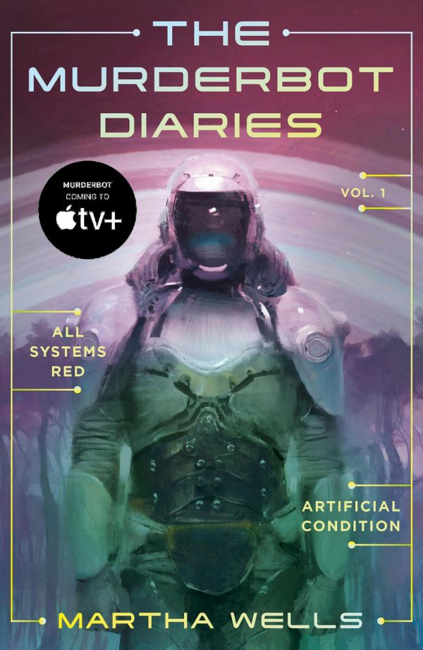 Murderbot Diaries 1 : All Systems Red + Artificial Condition | 0:e upplagan