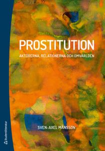 Prostitution - Aktörerna, relationerna, omvärlden