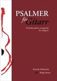 Psalmer för Gitarr : 28 kända psalmer arrangerade för sologitarr | 1:a upplagan