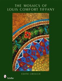 The Mosaics Of Louis Comfort Tiffany