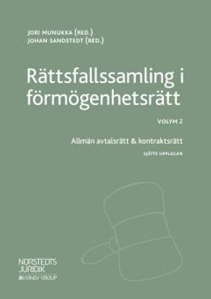 Rättsfallssamling i förmögenhetsrätt Volym 2  : Allmän avtalsrätt & kontraktsrätt | 6:e upplagan