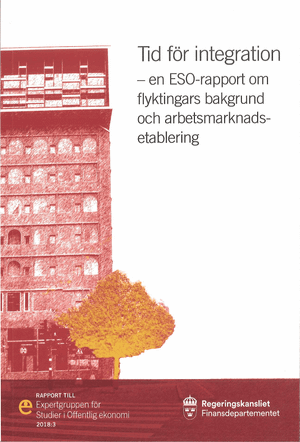 Tid för integration. ESO-rapport 2018:3 : En ESO-rapport om flyktingars bakgrund och arbetsmarknadsetablering