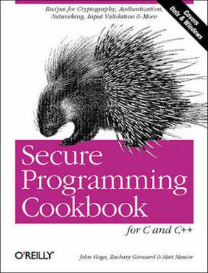 Secure Programming Cookbook for C and C++ | 1:a upplagan