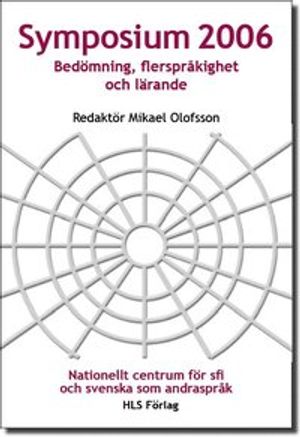 Symposium 2006 : bedömning, flerspråkighet och lärande | 1:a upplagan