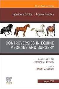 Controversies in Equine Medicine and Surgery, An Issue of Veterinary Clinics of North America: Equine Practice | 0:e upplagan