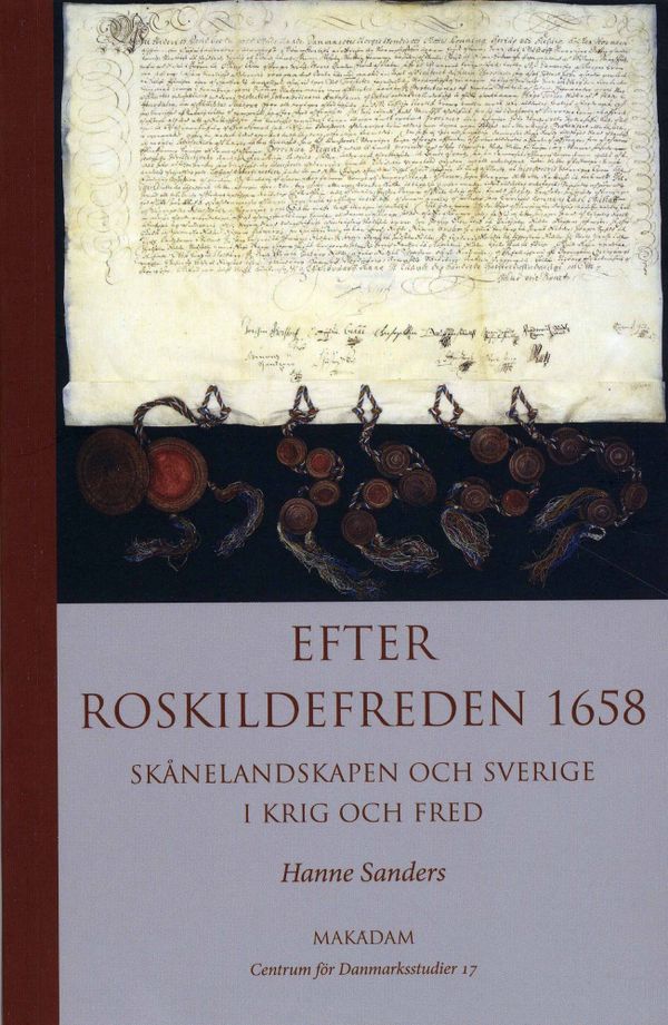 Efter Roskildefreden 1658 : Skånelandskapen och Sverige i krig och fred | 1:a upplagan
