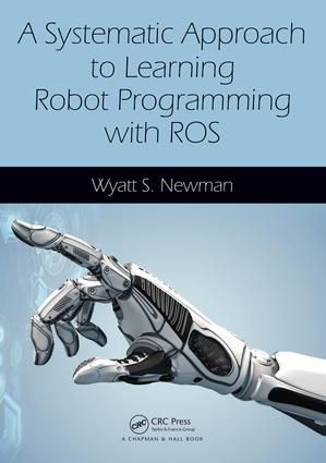 A Systematic Approach to Learning Robot Programming with ROS | 1:a upplagan