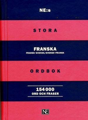 NE:s stora franska ordbok : Fransk-svensk/Svensk-fransk 154 000 ord och fra | 1:a upplagan