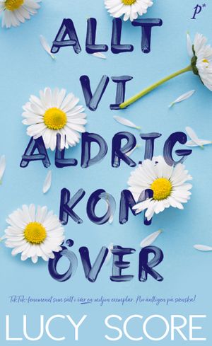 Allt vi aldrig kom över |  2:e upplagan