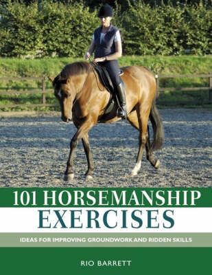 101 horsemanship exercises - ideas for improving groundwork and ridden skil | 0:e upplagan