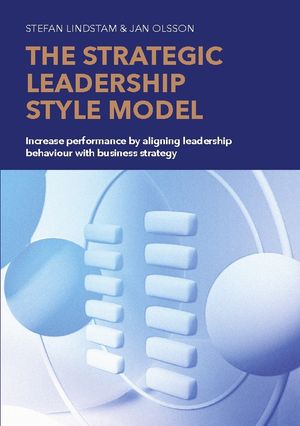 The Strategic Leadership Style Model | 1:a upplagan