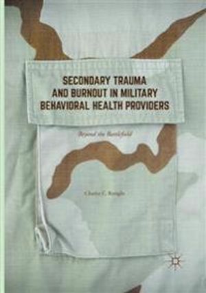 Secondary Trauma and Burnout in Military Behavioral Health Providers