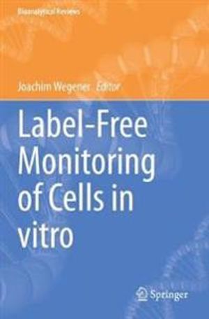 Label-Free Monitoring of Cells in vitro | 1:a upplagan