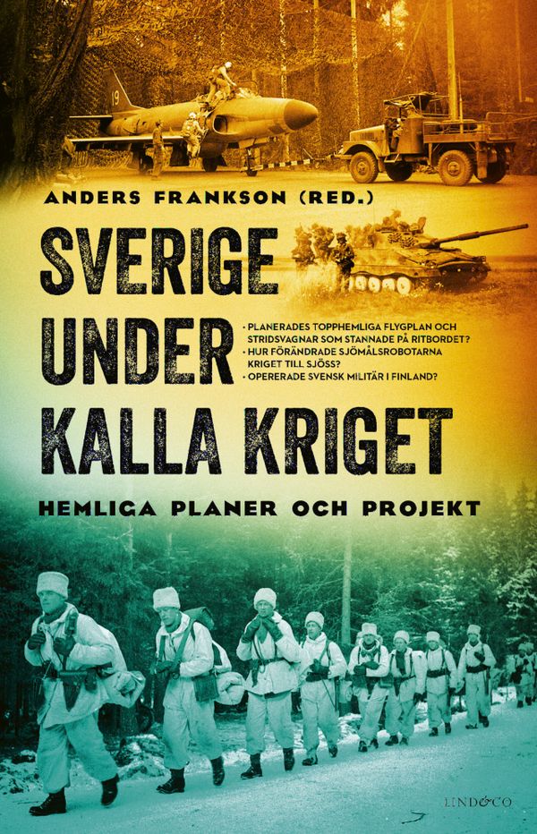 Sverige under kalla kriget : Hemliga planer och projekt | 0:e upplagan