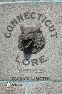 Connecticut Lore : Strange, Off-Kilter, & Full of Surprises